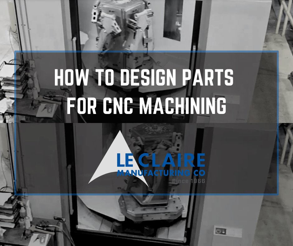 How to design parts for CNC Machining